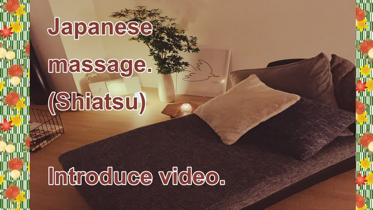 Japanese Massage Shiatsu Introduce Youtube