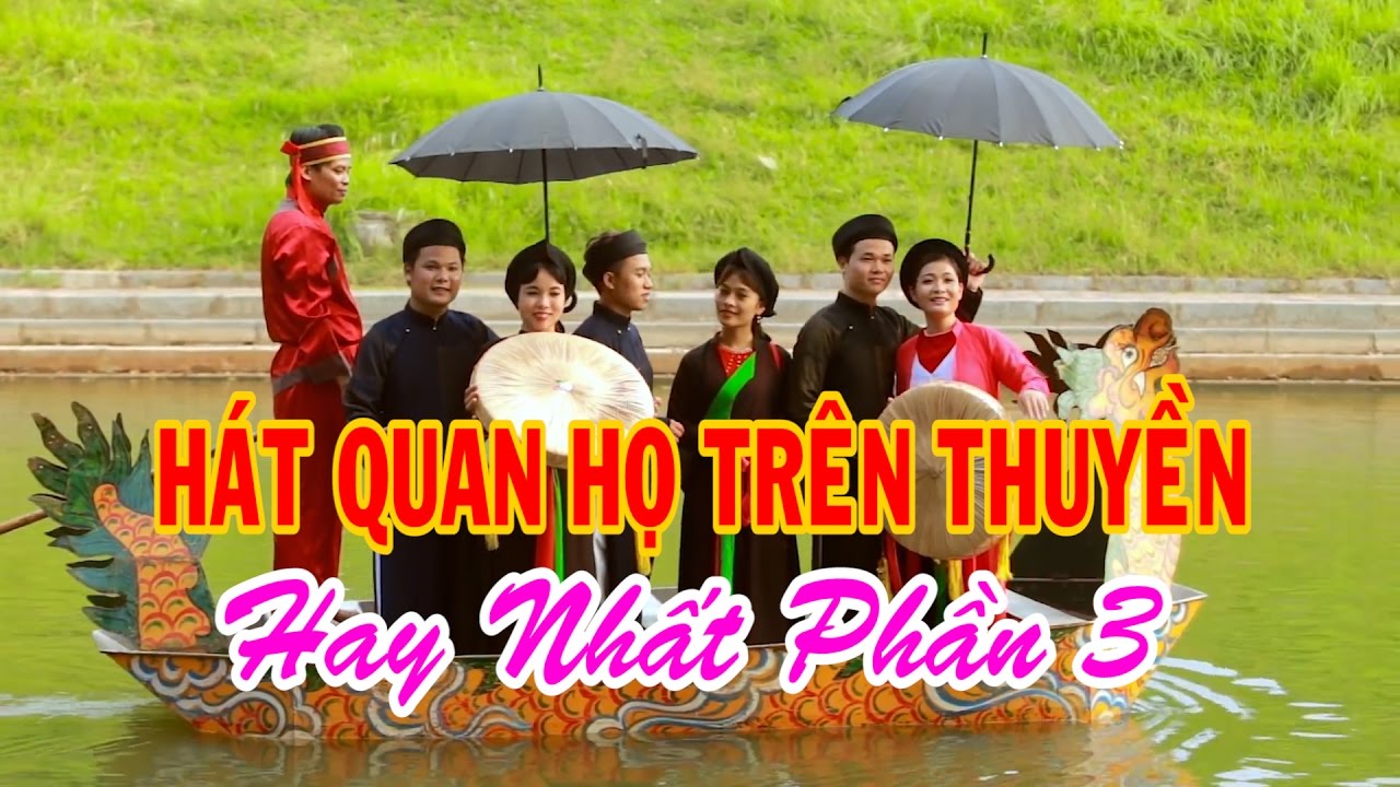 Hát Quan Họ Trên Thuyền 2017 || Mới nhất Phần 3