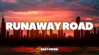 Mat Hook - Runaway Road (Lyrics)