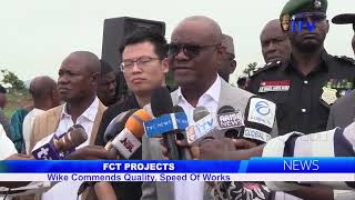 FCT Projects: Wike Commends Quality, Speed Of Works
