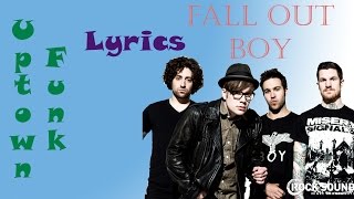 Video thumbnail of "Fall out boy -  uptown funk(cover) - Lyrics"