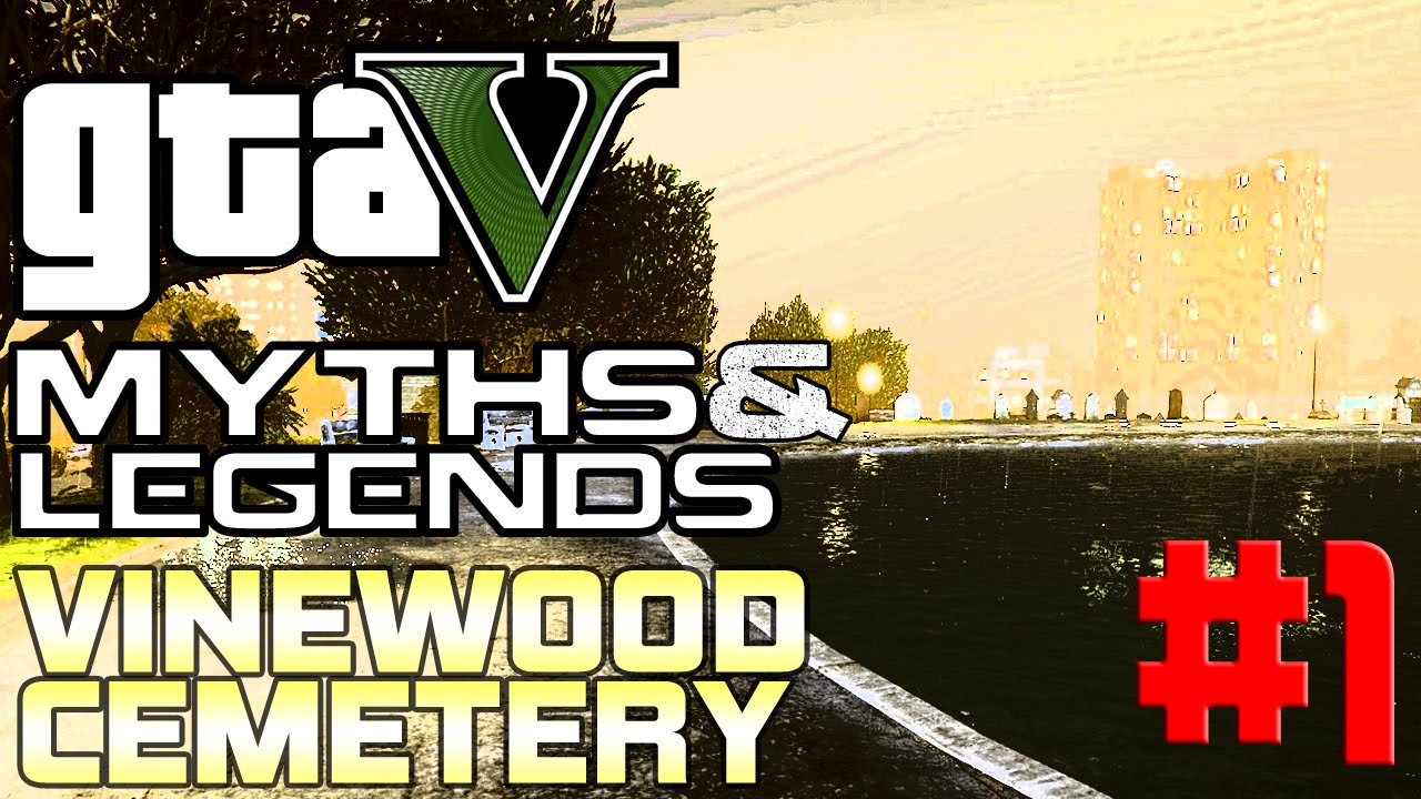 GTA 5 | Myths & Legends | Myth #15 | Vinewood Cemetery Ghosts | Part 1