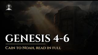 Genesis 4-6 | The Bible Read Aloud with Cinematic Visuals (Cain to Noah)