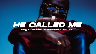 Eugy  - He Called Me (YolcuBeats Remix)