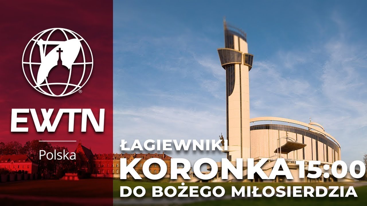 NA ŻYWO Koronka do Bożego Miłosierdzia z Łagiewnik o 15:00 | EWTN