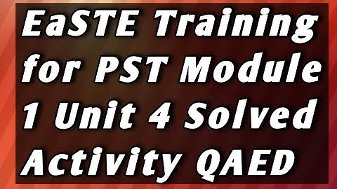 EaSTE Qaed PST module 1 unit 4 solved activity answer key || EaSTE module 1 unit 4 key#easte #qaed