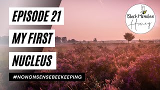 Episode 21 - My First Nucleus - Best Week of Heather Yet!