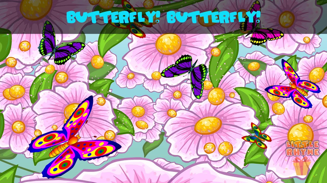 Butterfly Butterfly Whence do you come Kids Nursery Rhyme BY Little