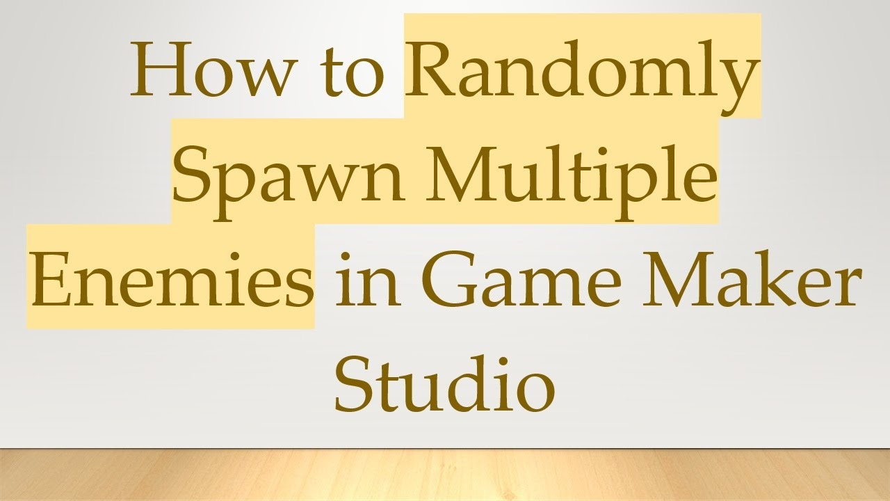 How to Randomly Spawn Multiple Enemies in Game Maker Studio