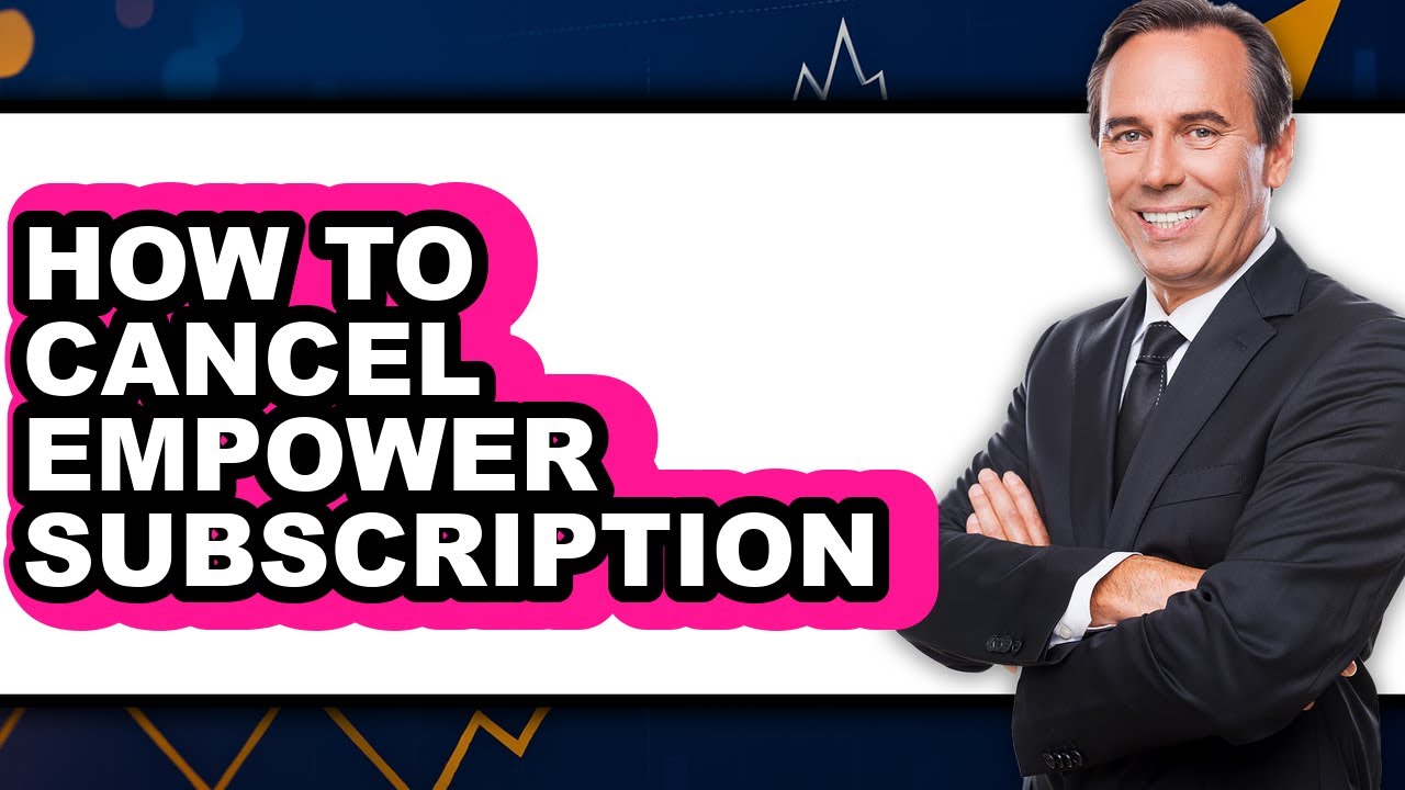 How to Cancel Empower Subscription (easy Method)