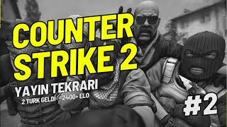 Counter-Strike 2 |  Faceit 2400+ Elo | 2 Türk Maçıma Geldi  |  Mirage GAMEPLAY !