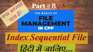File Handling in Cpp | Hindi Part 8 | Indexed Sequential File | Introduction | Data Structures
