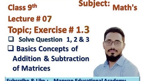 Class 9th Math|Lecture#7|Chapter#1 Matrices| Ex#1.3 Solve Q # 1, 2 & 3|| @IMWaqasNasir @DearSir