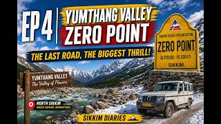 Ep 4 Yumthang Valley &amp; Zero Point ❄️ | North Sikkim Snow Experience | Travel Vlog