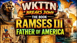 #WKTTN BREAKS DOWN THE BOOK “RAMSES lll FATHER OF AMERICA‼️ ELITE RECEIPTS‼️
