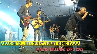 APACHE 13 _ BEK SULET.SULET _ FESTIVAL MALAKA MILLENIAL EXPO 2022 (MME)