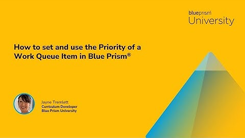 How to set and use Priorities with a Work Queue Item in Blue Prism