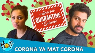 Couple of Mistakes | Quarantine Special | Corona Ya Mat Corona | Karan Veer Mehra | Barkha Sengupta