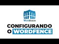 Configurando o WORDFENCE - Plugin de Segurança Wordpress