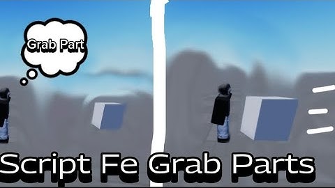 script showcase Fe| Grab Parts [R6/R15]