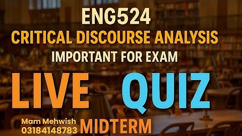 Eng524 critical discourse analysis Mid-Term Live Quiz 2025 Virtual University by Mam Mehwish