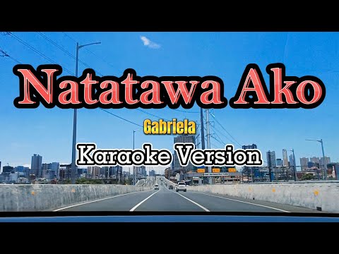 Video thumbnail for Natatawa Ako - Gabriela