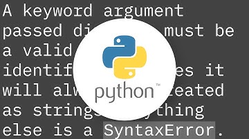 Are the keys of a kwargs argument to Python function guaranteed to be type string?