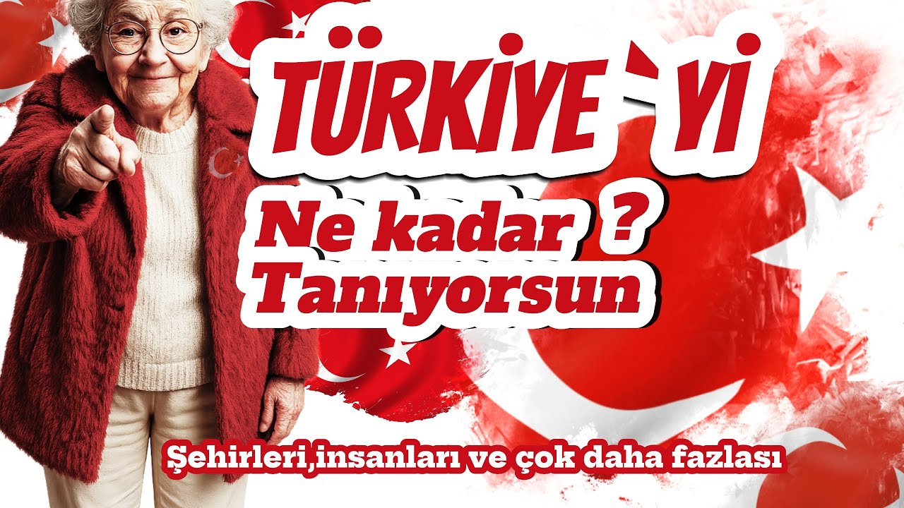 Türkiye ve Türkler Hakkında Eğlenceli Genel Kültür Testi