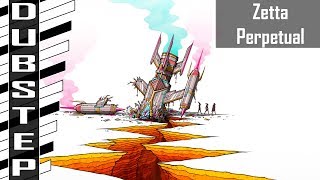 Zetta - Perpetual [DUBSTEP]