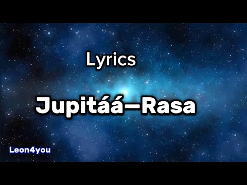 Rasa—Jupitáá (Lyrics)