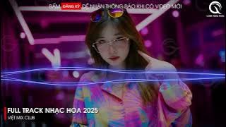 NHẠC TRUNG QUỐC REMIX 2025 - NHẠC HOA REMIX HOT TIKTOK - FULL SET NHẠC TRUNG REMIX HAY 2025