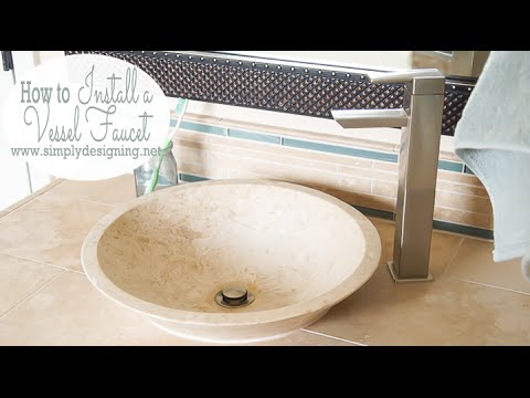 How To Install A Vessel Sink Faucet