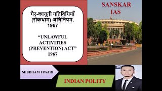 UAPA ACT 1967 || INDIAN POLITY || NIA || CURRENT AFFAIRS || #UPSC #UPPCS #CGPSC #BPSC #RPSC