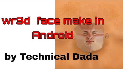 how to make wr3d face