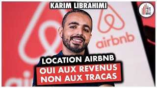#17 : Location AIRBNB / Oui aux revenus, Non aux tracas!  Karim Librahimi