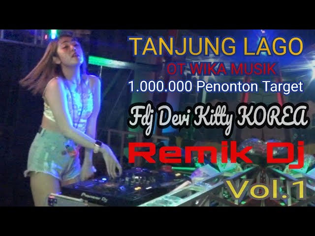 Terbaru REMIK DJ DEVI KITTY LIVE TANJUNG LAGO OT WIKA SANG PENJELAJAH SUMSEL class=