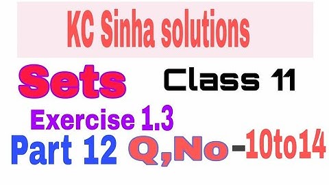 Sets class11th math (Kc sinha solution) Ex-1.3, part-12, Q.no-10 to 12 |by omprakash sir