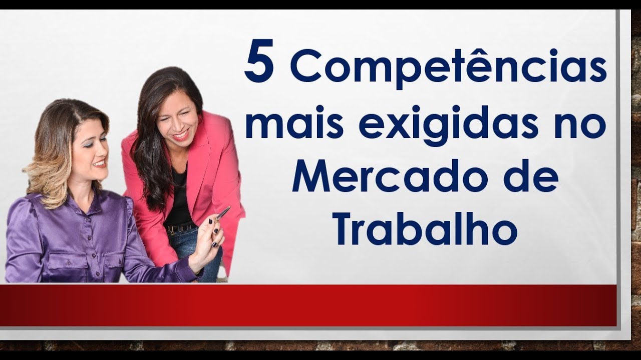 5 Competências mais exigidas no Mercado de Trabalho - YouTube