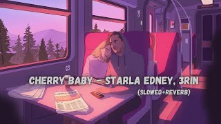 Cherry Baby - Starla Edney, 3RIN (Slowed   Reverb) | Lofi song | Music verse