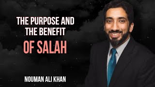 THE PURPOSE AND THE BENEFIT OF PRAYER |NOUMAN ALI KHAN |