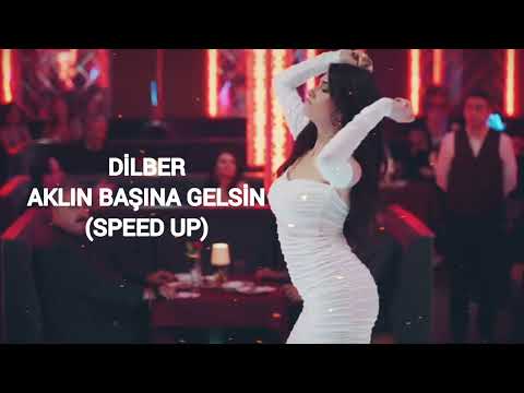 Dilber Aklın Başına Gelsin (speed up)