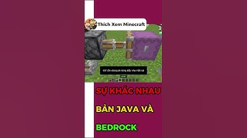 SỰ KHÁC NHAU GIỮA BẢN JAVA VÀ BẢN BEDROCK TRONG MINECRAFT  #minecraft #Thichxemminecraft