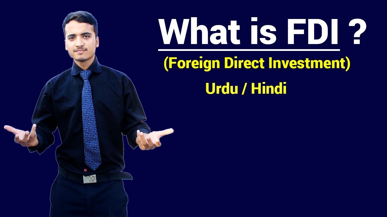 What Is FDI Foreign Direct Investment Urdu Hindi YouTube