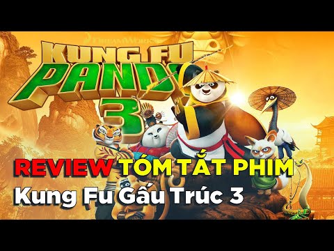 Tóm Tắt Phim: Kung Fu Panda 3 || Kungfu Gấu Trúc 3 (2016) - Không Phải Review Phim