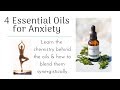 4 Essential Oils for Anxiety