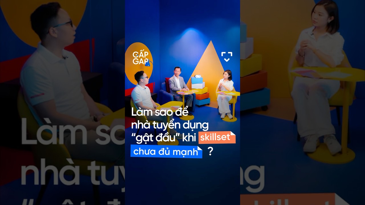 Làm sao để nhà tuyển dụng "gật đầu" khi skillset chưa đủ mạnh? Làm sao để nhà tuyển dụng "gật đầu" khi skillset chưa đủ mạnh?