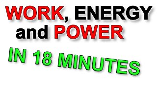 A Level Physics Revision: All of Work, Energy and Power (in 18 minutes)