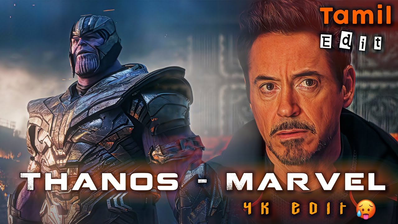 Thanos 🔥 - Goat Villan Ever 💥 [ Marvel Tamil ] 4K 60FPS HDR by  