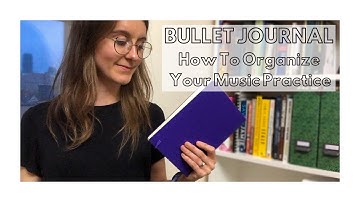 BULLET JOURNAL - How To Organize Your Music Practice