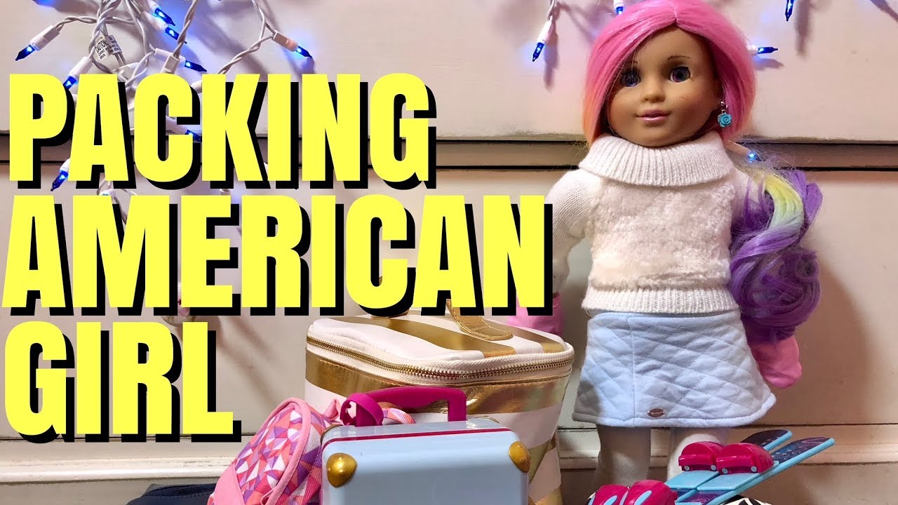chloe's american girl doll channel packing for vacation